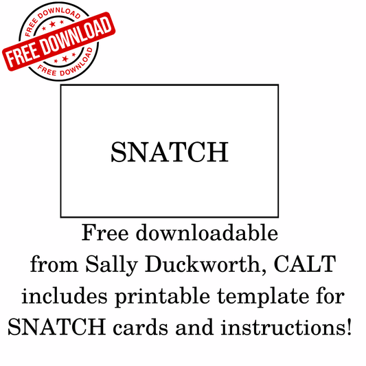 A promotional graphic for a printable template, featuring a black outlined rectangle with the word 'SNATCH' centered, plus text reading 'Free downloadable from Sally Duckworth, CALT includes printable template for SNATCH cards and instructions!' and a red 'FREE DOWNLOAD' stamp on a white background.